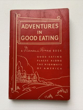 Adventures In Good Eating A Duncan Hines Book 1948