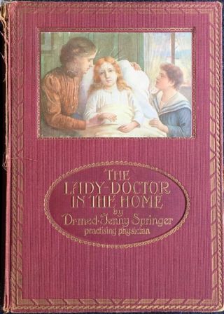 The Lady - Doctor In The Home,  V1 - Dr.  Jenny Springer,  C.  1926