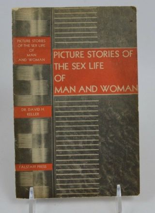 Picture Stories Of The Sex Life Of Man And Woman 1939 - Keller,  David H.