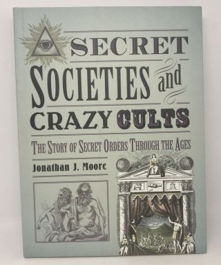 Secret Societies And Crazy Cults