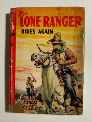 The Lone Ranger Rides Again By Fran Striker Hc/dj - 1956