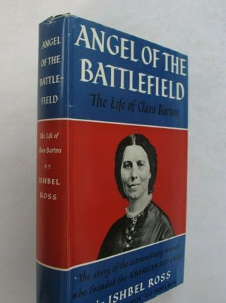 Us Civil War Nurse Nursing Angel Of The Battlefield Clara Barton Illus.  Dj 1956