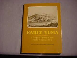 Early Yuma (arizona),  A Graphic History Of Life On The American Nile