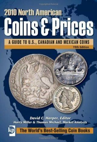 2010 North American Coins & Prices: A Guide To U.  S. ,  Canadian And Mexican Coins