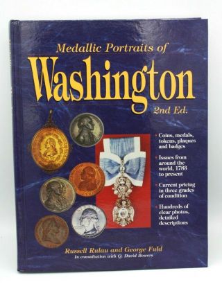Medallic Portraits Of Washington 2nd Edition By Russell Rulau And George Fuld