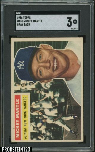 1956 Topps 135 Mickey Mantle Yankees Hof Gray Back Sgc 3 Vg " Looks Nicer "