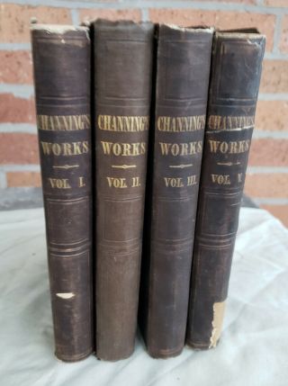 The Of William E Channing 4 Volumes Of 6 - Book Set,  Published In 1848