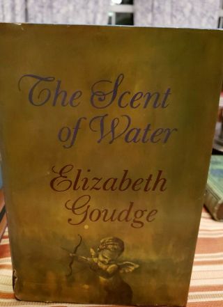 The Scent Of Water By Elizabeth Goudge Stated 1st Edition Hc/dj