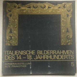 Italienische Bilderrahmen Des 14.  - 18.  Jahrhunderts - Alte Pinakothek 1976