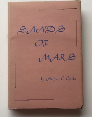 Sands Of Mars,  Arthur C.  Clarke,  Gnome Press,  Hardcover,  Dust Jacket 1952