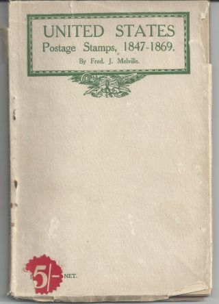 United States Postage Stamps 1847 - 1869 By Fred J.  Melville Stamp Collecting 3