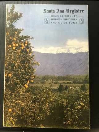 Santa Ana Register Orange County Business Directory & Guide Book 1950 - 1951