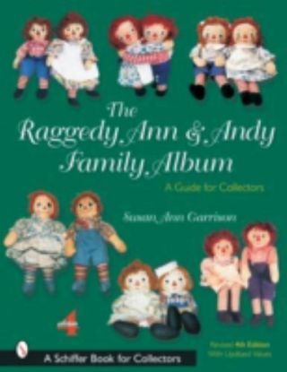 The Raggedy Ann And Andy Family Album: A Guide For Collectors (schiffer Book For