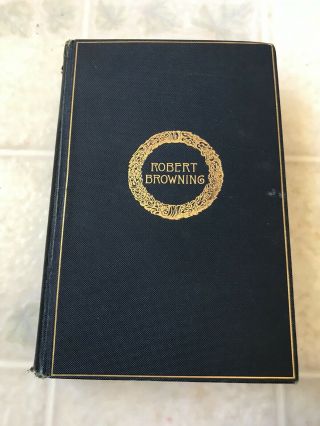 Browning’s Complete Poetical Cambridge Edition 1895 Illustrated