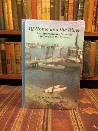 2008 Hardee Of Home And The River Soutport Stories North Carolina History Book
