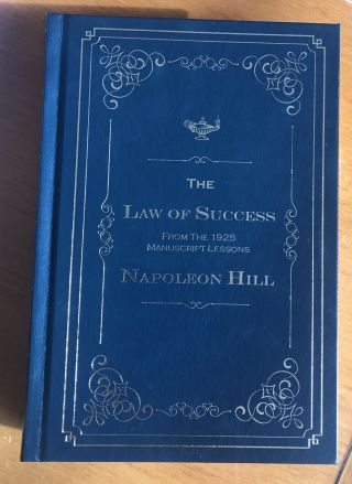 The Law Of Success (from 1925 Manuscript Lessons) By Napoleon Hill