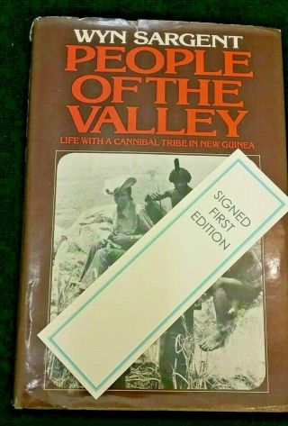 People Of The Valley: Life With A Cannibal Tribe By Wyn Sargent Signed First 1st