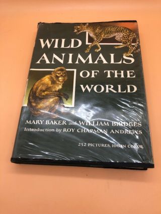 Wild Animals Of The World By Mary Baker And William Bridges 1948 Hardback