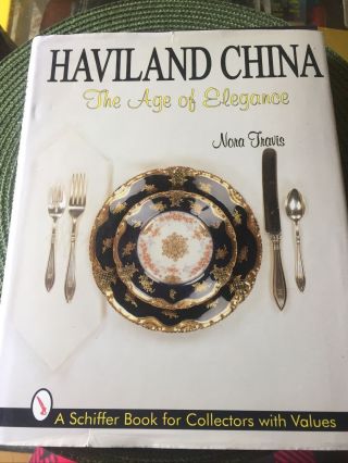 Haviland China: Age Of Elegance (schiffer Book Nora Travis - Hardcover Collector