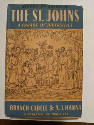 Branch Cabell A J Hanna The St Johns A Parade Of Diversities Florida History