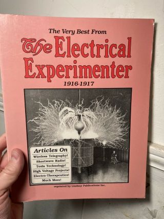 The Very Best From The Electrical Experimenter 1916 - 1917 Paperback Lindsay