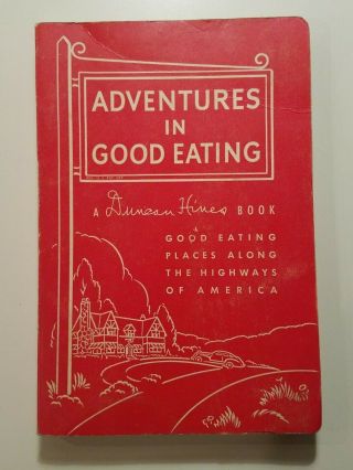 Adventures In Good Eating,  A Duncan Hines Book 1941 Softcover Vintage Unique Vvg