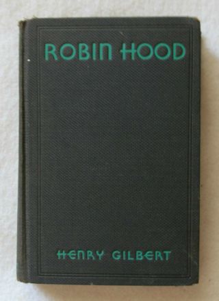 Robin Hood By Henry Gilbert Hardcover
