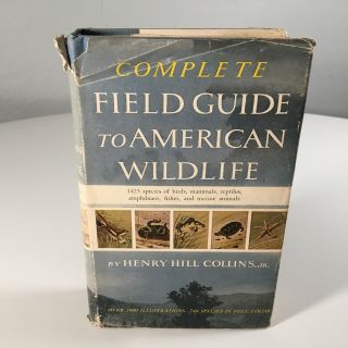 Complete Field Guide To American Wildlife By Henry Hill Collins Vintage 1959 Hc