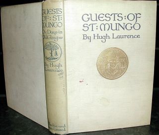 Guests Of Saint Mungo Days In Old Glasgow Hugh Laurence 1914 Hb 1st Ed