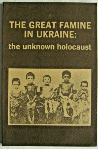 The Great Famine In Ukraine: The Unknown Holocaust,  Una Svoboda Jersey City 1983