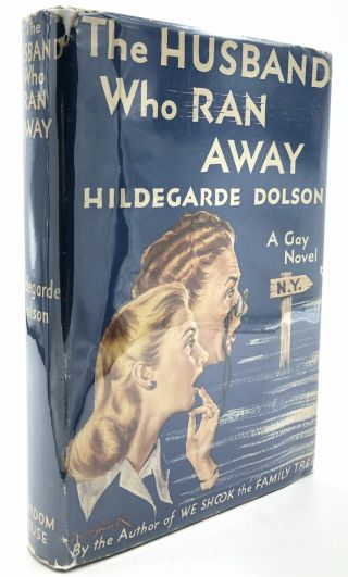 Hildegarde Dolson / The Husband Who Ran Away A Gay Novel 1st Edition 1948