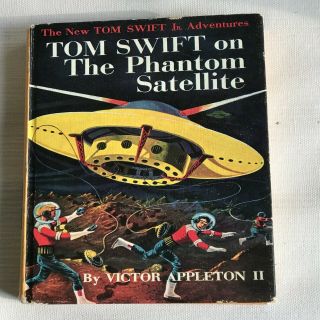 Tom Swift Jr.  On The Phantom Satellite By Victor Appleton Ii (c) 1956 G&d Hc