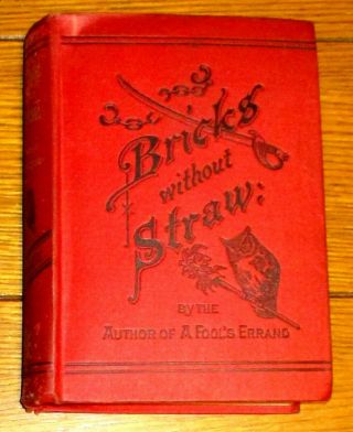 Bricks Without Straw 1880 H/c 521 Pages Albion W.  Tourgee