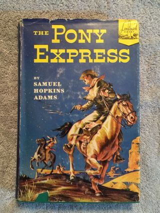 The Pony Express By Samuel Hopkins Adams (1950) Landmark Illustrated Hc