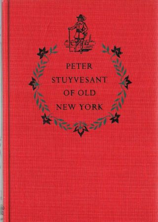 Peter Stuyvesant Of Old York By Anna & Russel Crouse Landmark
