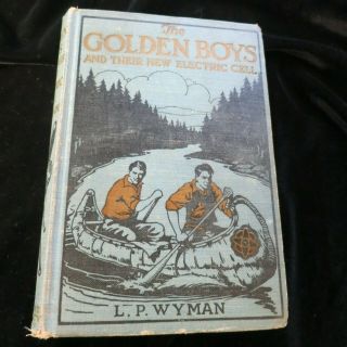 Vintage Old Book,  The Golden Boys & Their Electric Cell,  Wyman,  1922 T - 10