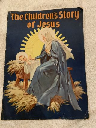 Vintage Childrens Booklet “the Childrens Story Of Jesus”