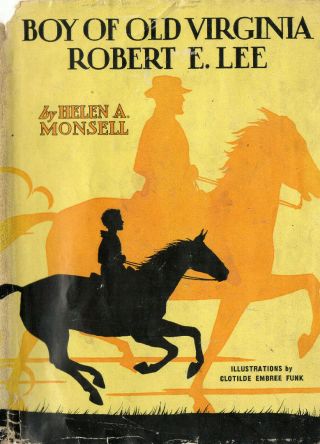 Boy Of Old Virginia Robert E Lee By Helen Monsell Bobbs Merrill Signed Dj
