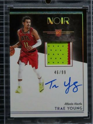 2018 - 19 Noir Trae Young Rookie Patch Auto Autograph Rpa 46/99 Hawks F52