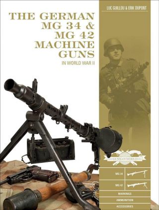 German Mg 34 And Mg 42 Machine Guns: In World War Ii By Luc Guillou (english) Ha