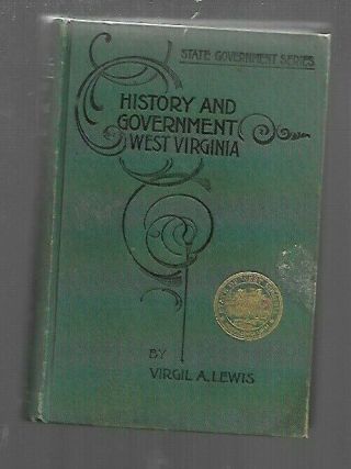 Wv Vintage 1896 Book - History And Government Of West Virginia - 1st Edition