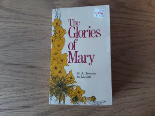 The Glories Of Mary,  Alphonsus De Liguori Two Volumes In One 4th Reprint Revised