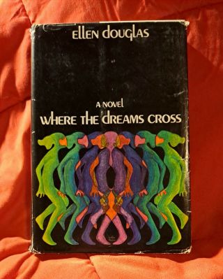 Where The Dreams Cross By Ellen Douglas,  1st Edition Signed,  Hb,  Dust Cover