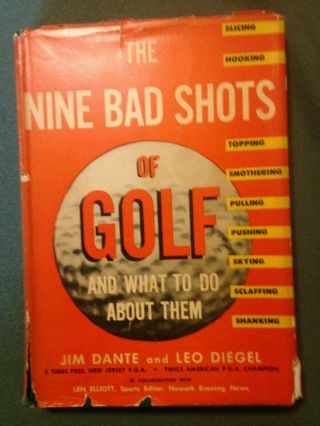 Jim Golf Dante / Nine Bad Shots Of Golf And What To Do About Them 1st Ed 1947