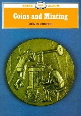 Coins And Minting (shire Album) By Cooper,  Denis R.  Paperback Book The Fast