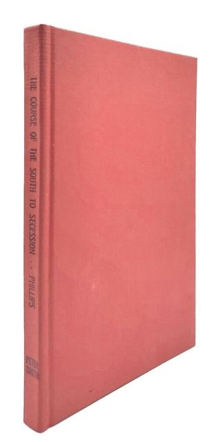 E Merton Coulter / Course Of The South To Secession An Interpretation By Ulrich