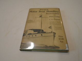 1917 Practical Motor Boat Handling Seamanship & Piloting Author Signed Chapman