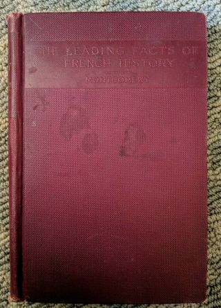 The Leading Facts Of French History By D H Montgomery 1903 Hc