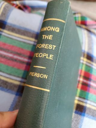 Among the Forest People by Clara Pierson 1900 Hardcover Book FC Gordon 2