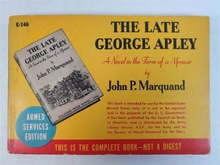 The Late George Apley: A Novel In The Form Of A Memoir (armed Services Ed. )